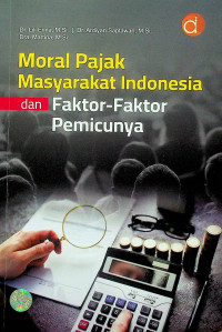 Moral Pajak Masyarakat Indonesia dan Faktor-Faktor Pemicunya