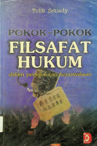 POKOK-POKOK FILSAFAT HUKUM dalam penelusuran kepustakaan