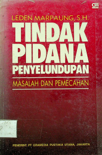 TINDAK PIDANA PENYELUNDUPAN: MASALAH DAN PEMECAHAN