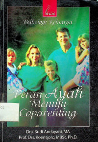 Psikologi Keluarga: Peran Ayah Menuju Coparenting