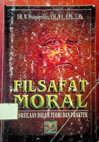 FILSAFAT MORAL: KESUSILAAN DALAM TEORI DAN PRAKTEK