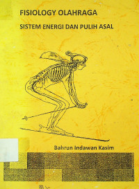 FISIOLOGY OLAHRAGA: SISTEM ENERGI DAN PULIH ASAL