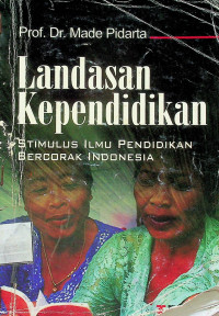 Landasan Kependidikan: STIMULUS ILMU PENDIDIKAN BERCORAK INDONESIA