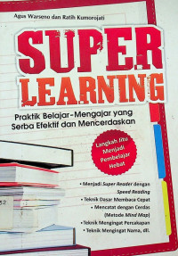 Praktik Belajar-Mengajar yang Serba Efektif dan Mencerdaskan =  SUPER LEARNING