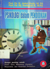 PSIKOLOGI dalam PENDIDIKAN  Sangat Penting untuk : Dosen, Guru, Mahasiswa, Orangtua, Masyarakat dan Pemerhati Pendidikan