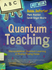 Mempraktikkan Quantum Learning di Ruang-Ruang Kelas = Quantum Teaching