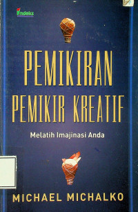 PEMIKIRAN PEMIKIRAN KREATIF: Melatih Imajinasi anda