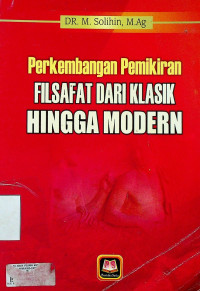 Perkembangan Pemikiran FILSAFAT DARI KLASIK HINGGA MODERN