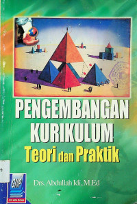 PENGEMBANGAN KURIKULUM: Teori dan Praktek