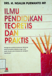 ILMU PENDIDIKAN: TEORITIS DAN PRAKTIS