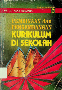 PEMBINAAN dan PENGEMBANGAN KURIKULUM DI SEKOLAH