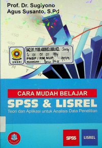CARA MUDAH BELAJAR SPSS DAN LISREL : Teori dan Aplikasi untuk Analisis Data Penelitian