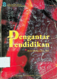 Pengantar Pendidikan: BUKU MATERI POKOK MKDK4001/3SKS/MODUL 1-9