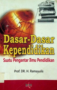 Dasar-Dasar Kependidikan: Suatu Pengantar Ilmu Pendidikan