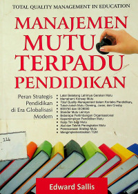 TOTAL QUALITY MANAGEMENT IN EDUCATION = MANAJEMEN MUTU TERPADU PENDIDIKAN: Peran Strategis Pendidikan di Era Globalisasi Modern