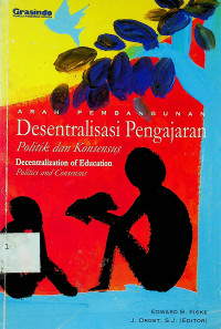 ARAH PEMBANGUNAN Desentralisasi Pengajaran Politik dan Konsensus = Decentralization of Education Politics and Consensus