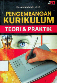 PENGEMBANGAN KURIKULUM: TEORI PRAKTIK