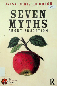 SEVEN MYTHS ABOUT EDUCATION