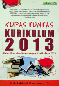 KUPAS TUNTAS KURIKULUM 2013: Kelebihan dan Kekurangan Kurikulum 2013