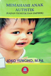 MEMAHAMI ANAK AUTISTIK (KAJIAN TEORITIK DAN EMPIRIK)