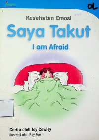 Kesehaatan Emosi: Saya Takut = I am Afraid