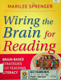 Wiring the Brain for Reading: BRAIN-BASED STRATEGIES FOR TEACHING LITERACY