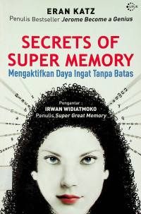 SECRETS OF SUPER MEMORY: Mengaktifkan Daya Ingat Tanpa Batas