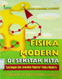 FISIKA MODERN DI SEKITAR KITA: Tantangan dan Jawaban Seputar Fisika Modern