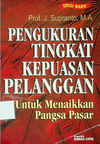 PENGUKURAN TINGKAT KEPUASAN PELANGGAN Untuk Menaikkan Pansa Pasar, EDISI BARU