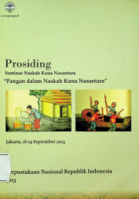 Prosiding Seminar Naskah Kuna Nusantara “ Pangan dalam Naskah Kuna Nusantara” Jakarta, 18-19 September 2013