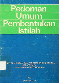 Pedoman Umum Pembentukan Istilah (Edisi Kedua Berdasarkan Keputusan Menteri Pendidikan dan, Kebudayaan Republik Indonesia, Nomor 0389/ U/ 1998, Tanggal 11 Agustus 1988)