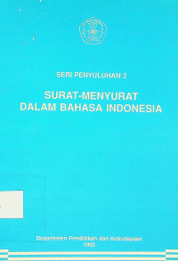 SURAT-MENYURAT DALAM BAHASA INDONESIA: SERI PENYULUHAN 2