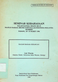 SEMINAR KEBAHASAAN DALAM RANGKA SIDANG KE-35 MAJELIS BAHASA BRUNEI DARUSSALAM-INDONESIA-MALAYSIA (MABBIM) PADANG, 18-19 MARET 1996: RAGAM BAHASA KEILMUAN