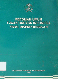 PEDOMAN UMUM EJAAN BAHASA INDONESIA YANG DISEMPURNAKAN