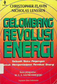 GELOMBANG REVOLUSI ENERGI: Sebuah Buku Pegangan untuk Mengantisipasi Revolusi Energi