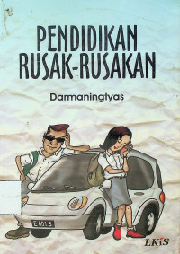 PENDIDIKAN RUSAK-RUSAKAN