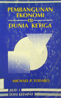 PEMBANGUNAN EKONOMI DI DUNIA KETIGA, JILID 1 EDISI KEEMPAT