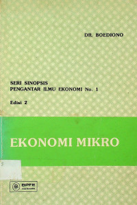 EKONOMI MIKRO: SERI SINOPSIS PENGANTAR ILMU EKONOMI No. 1 Edisi 2