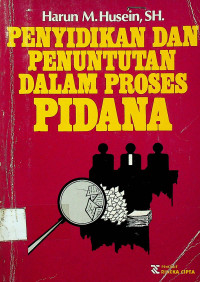 PENYIDIKAN DAN PENUNTUTAN DALAM PROSES PIDANA