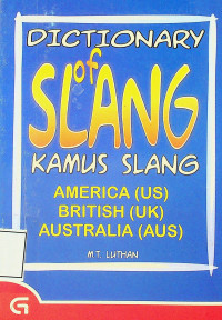 DICTIONARY OF SLANG = KAMUS SLANG