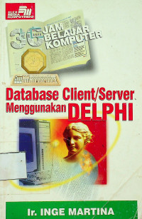 36 JAM BELAJAR KOMPUTER: Database Client/Server Menggunakan DELPHI