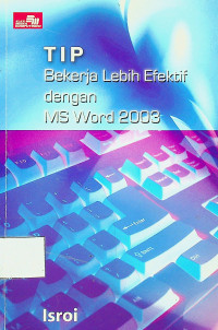 TIP Bekerja Lebih Efektif dengan MS WORD 2003