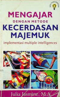 MENGAJAR DENGAN METODE KECERDASAN MAJEMUK: implementasi multiple intelligences