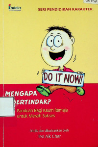 MENGAPA BERTINDAK?: Panduan Bagi Kaum Remaja untuk Meraih Sukses