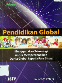 Pendidikan Global: Menggunakan Teknologi untuk Memperkenalkan Dunia Global kepada Para Siswa