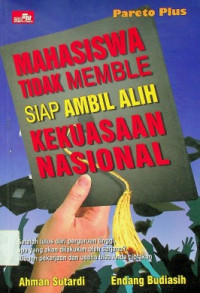 MAHASISWA TIDAK MEMBLE SIAP AMBIL ALIH KEKUASAAN NASIONAL