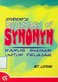 KAMUS SINONIM UNTUK PELAJAR = STUDENT’S DICTIONARY OF SYNONYM