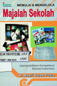 MEMULAI & MENGELOLA Majalah Sekolah: Mempraktikkan Kompetensi Bahasa Indonesia