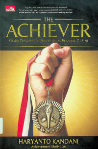 THE ACHIEVER: SEMUA PENCAPAIAN SUKSES ANDA BERAWAL DI SINI