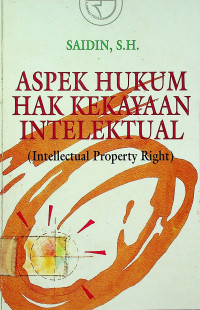 ASPEK HUKUM HAK KEKAYAAN INTELEKTUAL (Intellectual Property Rights)